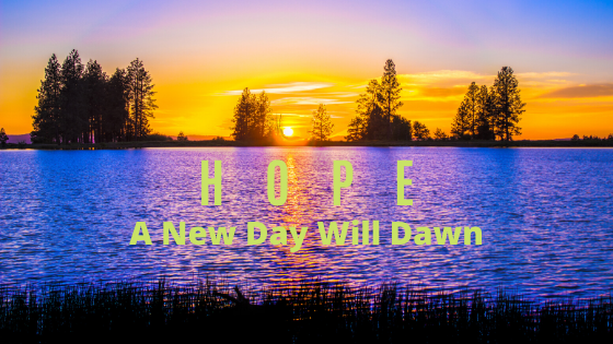 Read more about the article Hope – A New Day Will Dawn